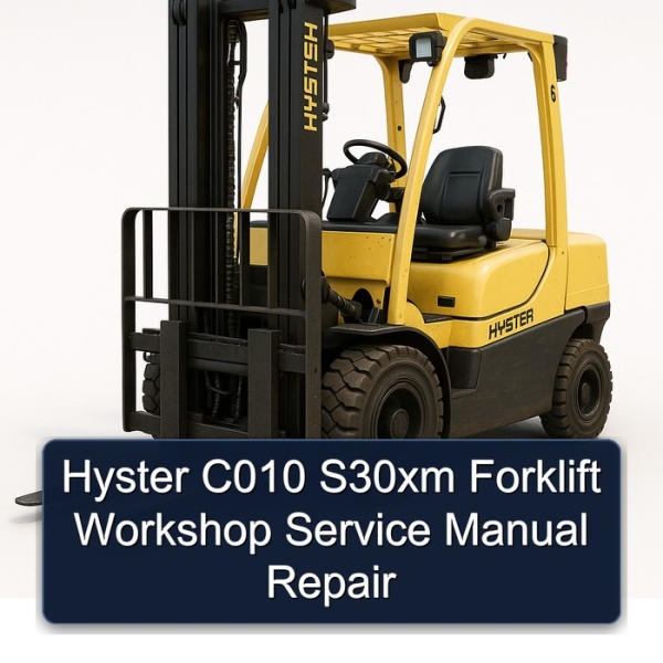 Hyster C010 S30xm Forklift Workshop Service Manual Repair