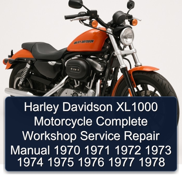 Harley Davidson XL1000 Motorcycle Complete Workshop Service Repair Manual 1970 1971 1972 1973 1974 1975 1976 1977 1978
