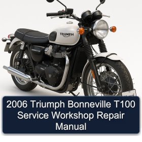 2006 Triumph Bonneville T100 Service Workshop Repair Manual