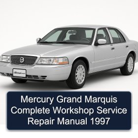 Mercury Grand Marquis Complete Workshop Service Repair Manual 1997