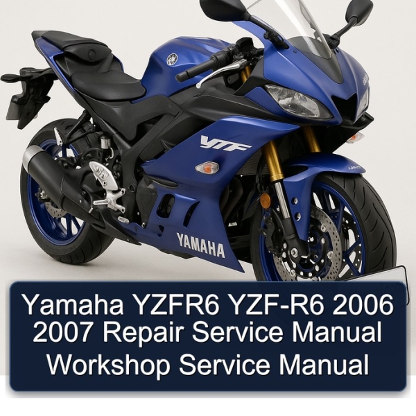 Yamaha YZFR6 YZF-R6 2006 2007 Repair Service Manual Workshop Service Manual