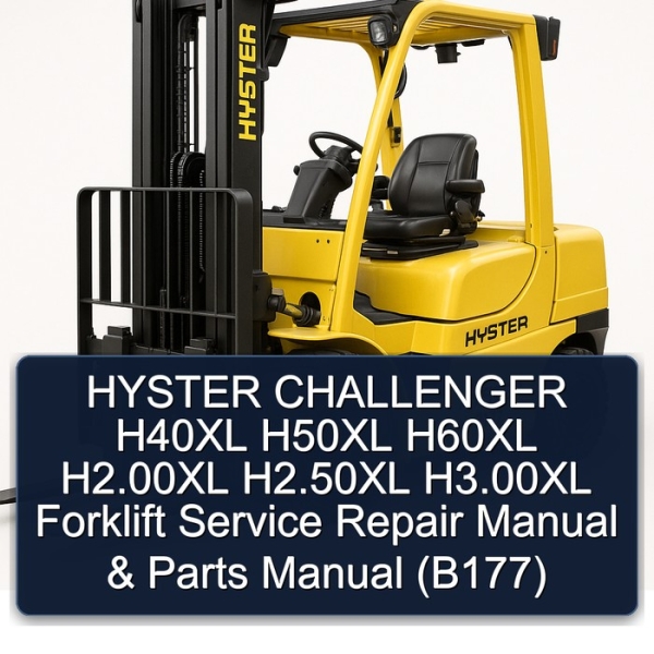 HYSTER CHALLENGER H40XL H50XL H60XL H2.00XL H2.50XL H3.00XL Forklift Service Repair Manual & Parts Manual (B177)