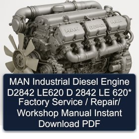 MAN Industrial Diesel Engine D2842 LE620 D 2842 LE 620* Factory Service / Repair/ Workshop Manual Instant Download PDF