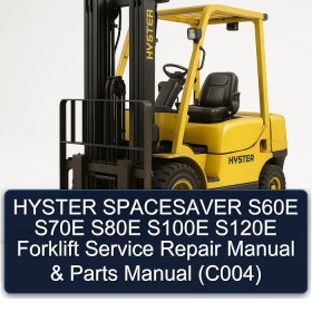 HYSTER SPACESAVER S60E S70E S80E S100E S120E Forklift Service Repair Manual & Parts Manual (C004)
