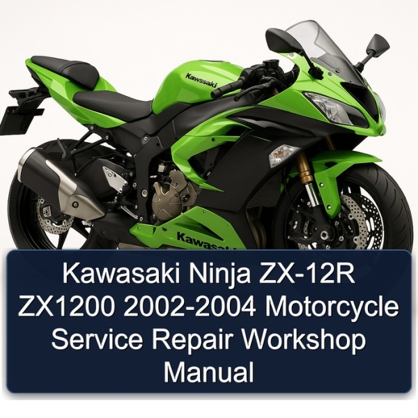 Kawasaki Ninja ZX-12R ZX1200 2002-2004 Motorcycle Service Repair Workshop Manual