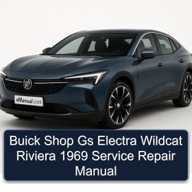Buick Shop Gs Electra Wildcat Riviera 1969 Service Repair Manual