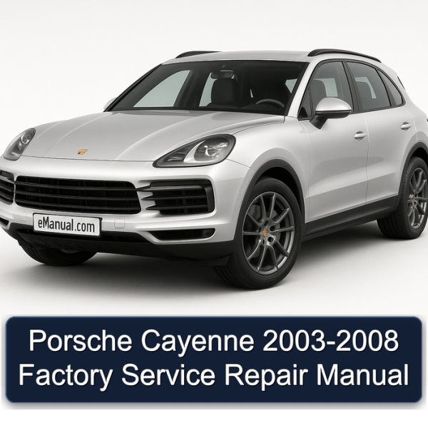 Porsche Cayenne 2003-2008 Factory Service Repair Manual