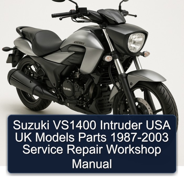 Suzuki VS1400 Intruder USA UK Models Parts 1987-2003 Service Repair Workshop Manual