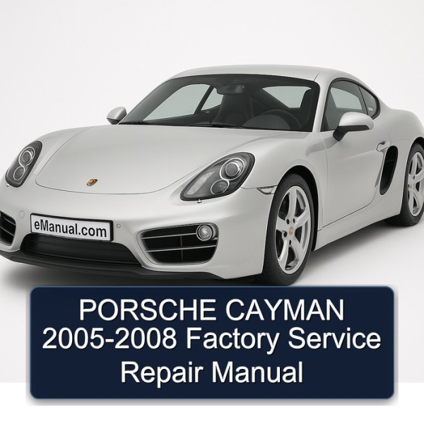 PORSCHE CAYMAN 2005-2008 Factory Service Repair Manual