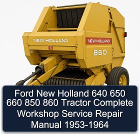 Ford New Holland 640 650 660 850 860 Tractor Complete Workshop Service Repair Manual 1953-1964