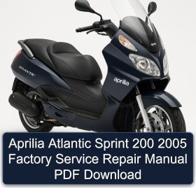 Aprilia Atlantic Sprint 200 2005 Factory Service Repair Manual PDF Download