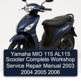 Yamaha MIO 115 AL115 Scooter Complete Workshop Service Repair Manual 2003 2004 2005 2006