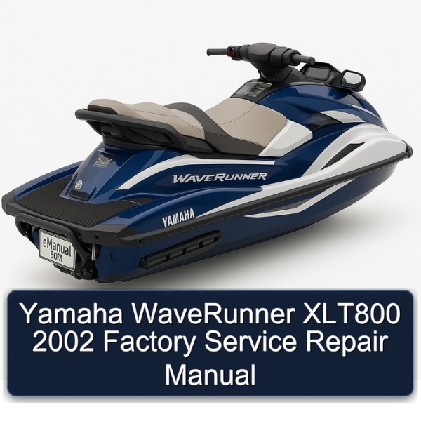 Yamaha WaveRunner XLT800 2002 Factory Service Repair Manual