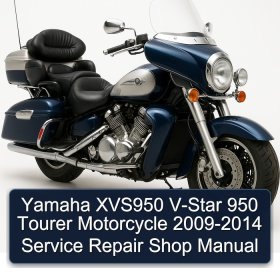 Yamaha XVS950 V-Star 950 Tourer Motorcycle 2009-2014 Service Repair Shop Manual