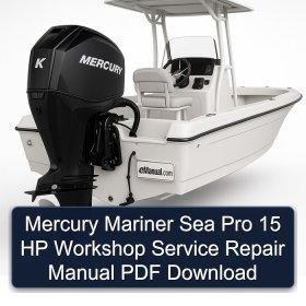 Mercury Mariner Sea Pro 15 HP Workshop Service Repair Manual PDF Download