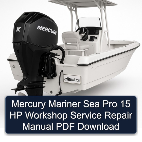 Mercury Mariner Sea Pro 15 HP Workshop Service Repair Manual PDF Download