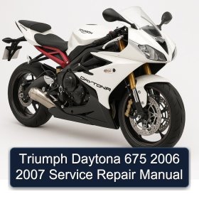 Triumph Daytona 675 2006 2007 Service Repair Manual