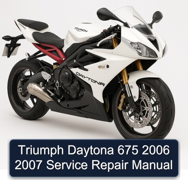 Triumph Daytona 675 2006 2007 Service Repair Manual