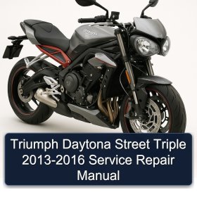 Triumph Daytona Street Triple 2013-2016 Service Repair Manual