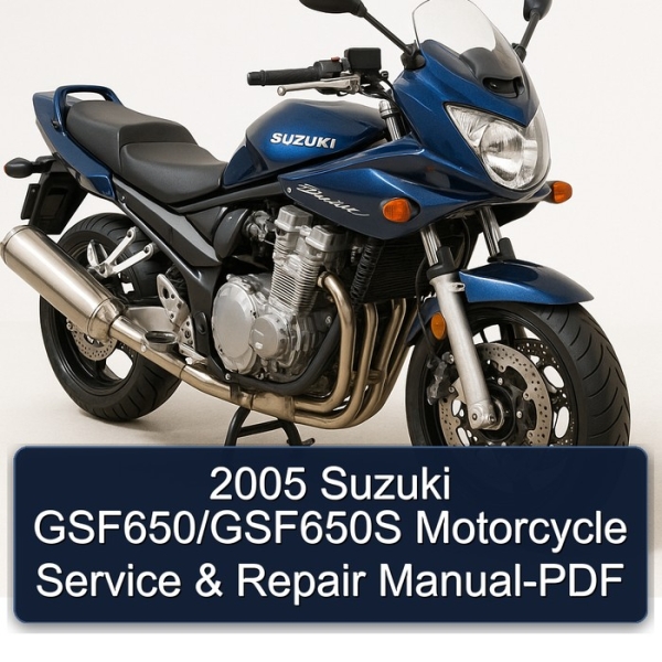 2005 Suzuki GSF650/GSF650S Motorcycle Service & Repair Manual-PDF