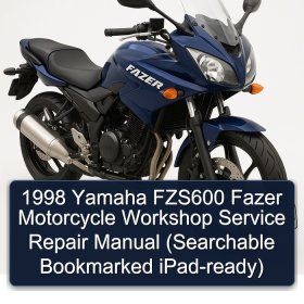 1998 Yamaha FZS600 Fazer Motorcycle Workshop Service Repair Manual (Searchable Bookmarked iPad-ready)