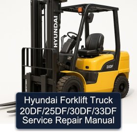 Hyundai Forklift Truck 20DF/25DF/30DF/33DF Service Repair Manual
