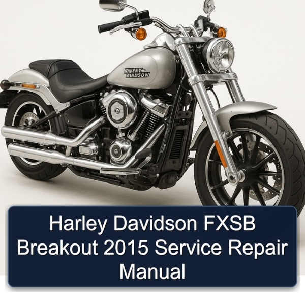 Harley Davidson FXSB Breakout 2015 Service Repair Manual