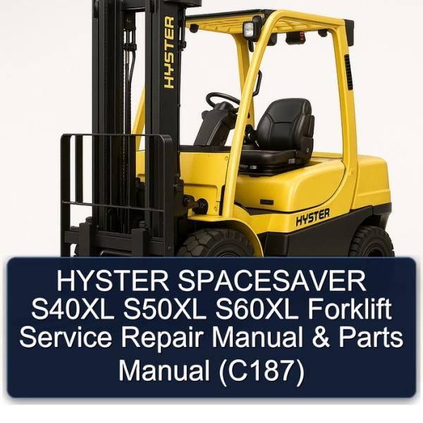 HYSTER SPACESAVER S40XL S50XL S60XL Forklift Service Repair Manual & Parts Manual (C187)