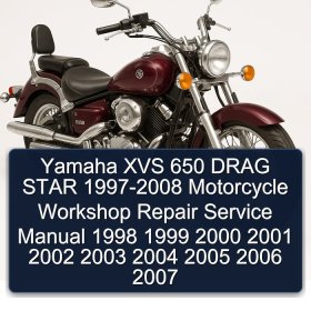 Yamaha XVS 650 DRAG STAR 1997-2008 Motorcycle Workshop Repair Service Manual 1998 1999 2000 2001 2002 2003 2004 2005 2006 2007