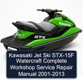 Kawasaki Jet Ski STX-15F Watercraft Complete Workshop Service Repair Manual 2001-2013