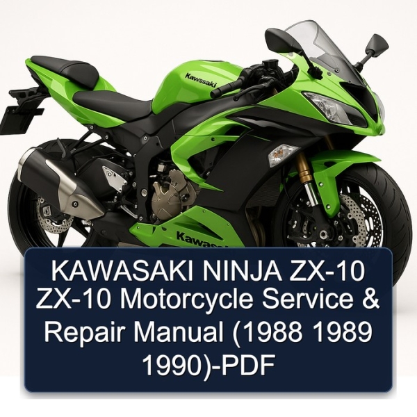 KAWASAKI NINJA ZX-10 ZX-10 Motorcycle Service & Repair Manual (1988 1989 1990)-PDF