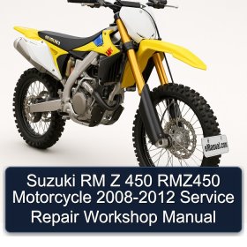 Suzuki RM Z 450 RMZ450 Motorcycle 2008-2012 Service Repair Workshop Manual