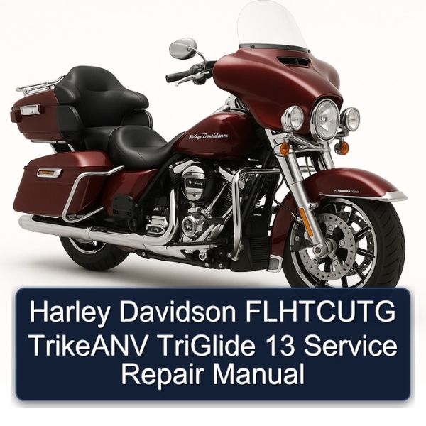 Harley Davidson FLHTCUTG TrikeANV TriGlide 13 Service Repair Manual