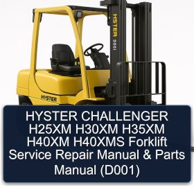 HYSTER CHALLENGER H25XM H30XM H35XM H40XM H40XMS Forklift Service Repair Manual & Parts Manual (D001)
