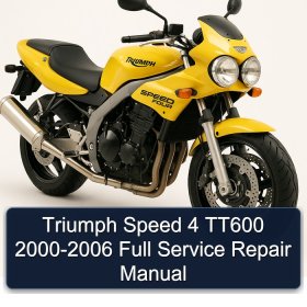 Triumph Speed 4 TT600 2000-2006 Full Service Repair Manual