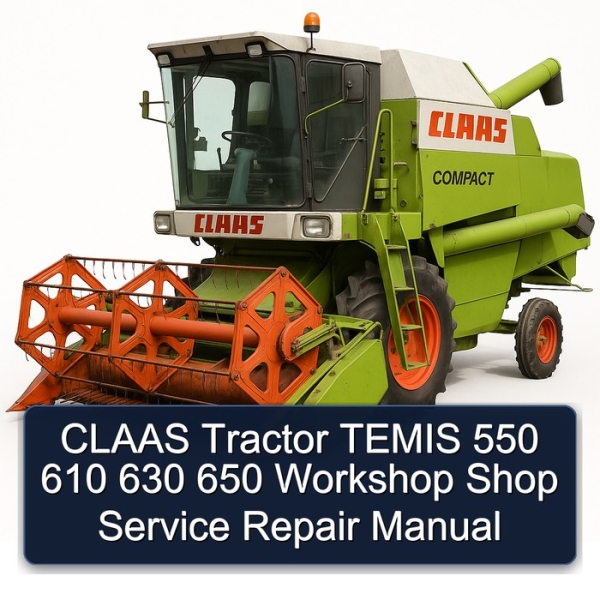 CLAAS Tractor TEMIS 550 610 630 650 Workshop Shop Service Repair Manual
