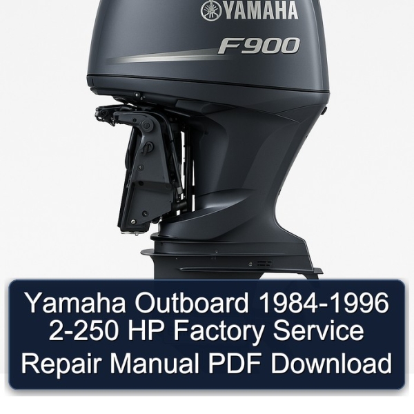 Yamaha Outboard 1984-1996 2-250 HP Factory Service Repair Manual PDF Download