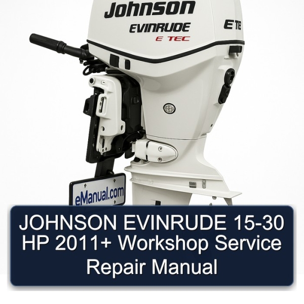 JOHNSON EVINRUDE 15-30 HP 2011+ Workshop Service Repair Manual