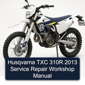 Husqvarna TXC 310R 2013 Service Repair Workshop Manual