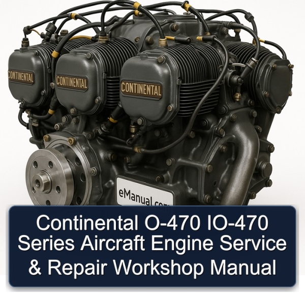 Continental O-470 IO-470 Series Aircraft Engine Service & Repair Workshop Manual