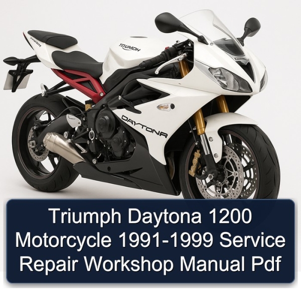 Triumph Daytona 1200 Motorcycle 1991-1999 Service Repair Workshop Manual Pdf