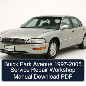 Buick Park Avenue 1997-2005 Service Repair Workshop Manual Download PDF