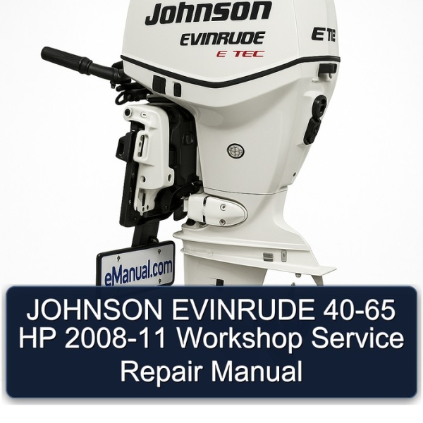 JOHNSON EVINRUDE 40-65 HP 2008-11 Workshop Service Repair Manual