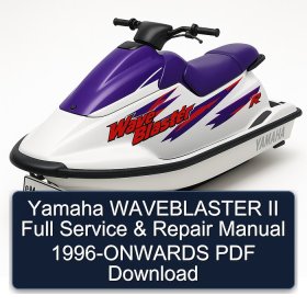 Yamaha WAVEBLASTER II Full Service & Repair Manual 1996-ONWARDS PDF Download
