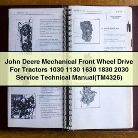 John Deere Mechanical Front Wheel Drive For Tractors 1030 1130 1630 1830 2030 Service Technical Manual(TM4326)