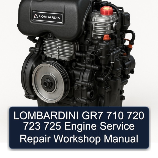 LOMBARDINI GR7 710 720 723 725 Engine Service Repair Workshop Manual