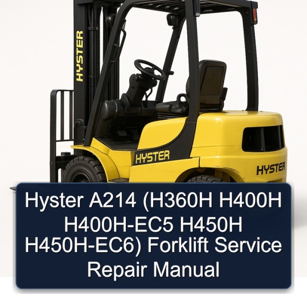 Hyster A214 (H360H H400H H400H-EC5 H450H H450H-EC6) Forklift Service Repair Manual