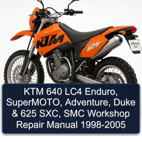 KTM 640 LC4 Enduro, SuperMOTO, Adventure, Duke & 625 SXC, SMC Workshop Repair Manual 1998-2005