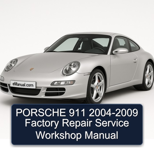 PORSCHE 911 2004-2009 Factory Repair Service Workshop Manual