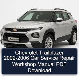 Chevrolet Trailblazer 2002-2006 Car Service Repair Workshop Manual PDF Download